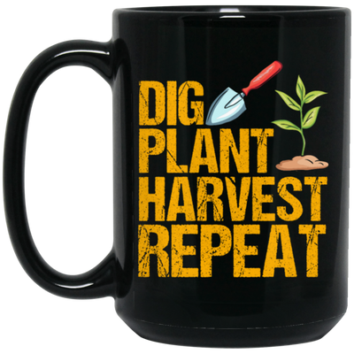 Dig Plant Harvest Repeat, Funny Gardening Lover