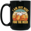 Funny Drinking, I'm Just Here For The Beer, Beer In Retro Style Black Mug