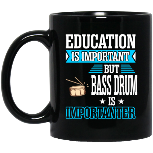 Education Is Important But Bass Drum Importanter