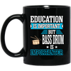 Education Is Important But Bass Drum Importanter