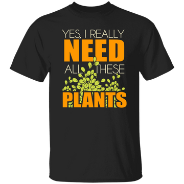 Yes I Really Need All These Plants, People Loves Plants, Planting _ Plantation Gift