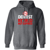 Retired Dentist Retired Not Expired, Dentist Gift, Love Dentist Pullover Hoodie