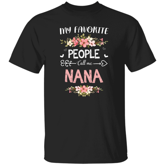 Nana Love Gift, My Favorite People Call Me Nana, Best Nana Ever, Grandma Gift Unisex T-Shirt