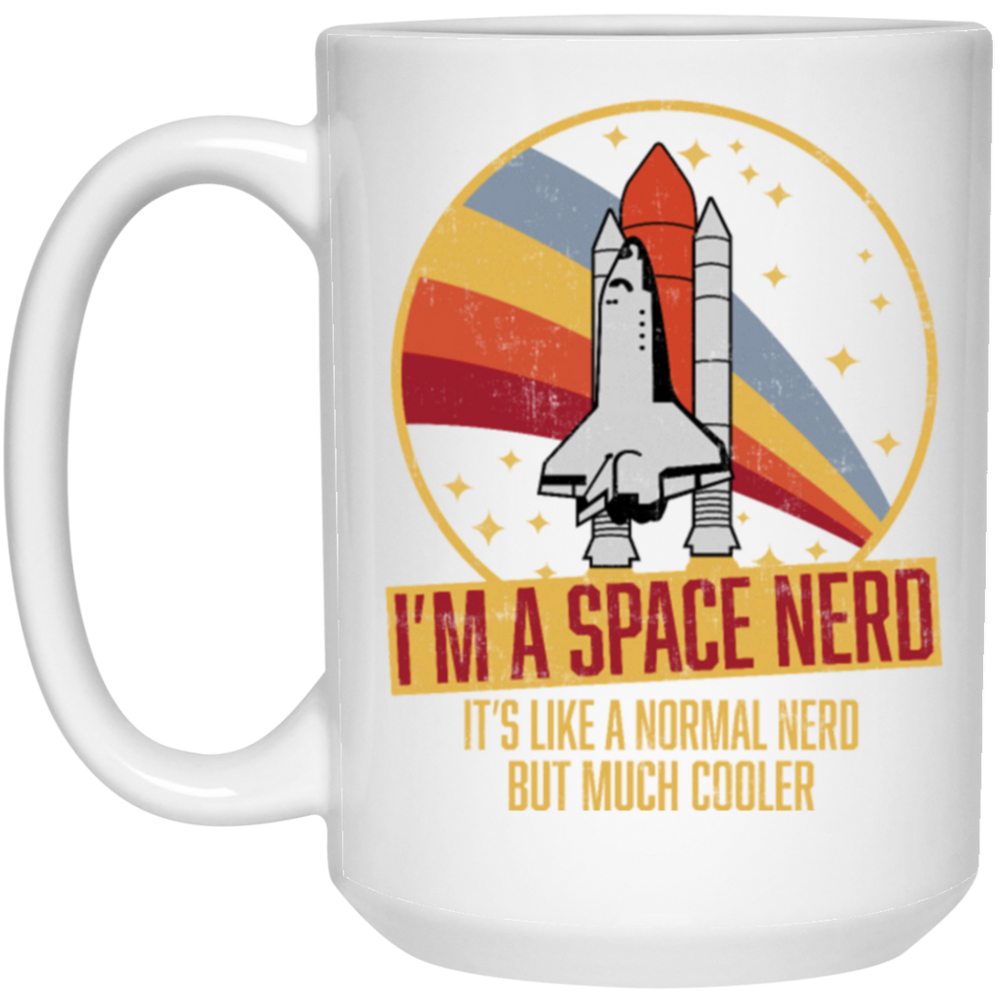 Retro Space I Am A Space Nerd, Its Like A Normal Nerd But Much Cooler White Mug