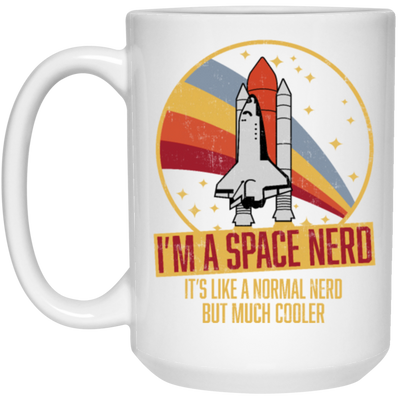 Retro Space I Am A Space Nerd, Its Like A Normal Nerd But Much Cooler White Mug