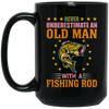 Never Underestimate An Old Man With A Fishing Rod