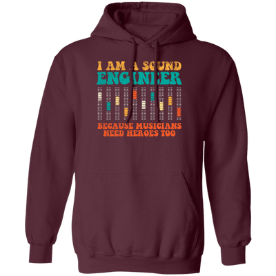 Retro Sound Engineer Because Musicians Need Heroes Too Pullover Hoodie