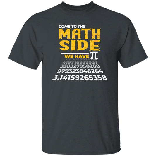 Love Pi, Pi In Math, Come To The Math Side, We Have Pi, Pi Number Design Unisex T-Shirt