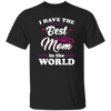 I Have The Best Mom In The World, Love My Best Mom, Pinky Tone For Mom Unisex T-Shirt