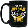 I Have Got Awesome Moves Chess Board Gift Black Mug