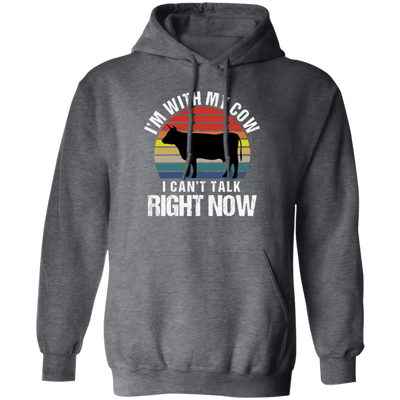 Retro I Am With My Cow I Cannot Talk Right Now Gift Pullover Hoodie