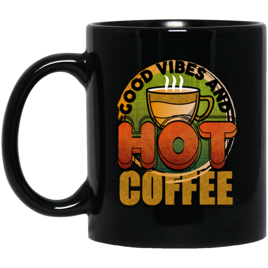 Coffee Lover My Love Good Vibes And Hot Coffee