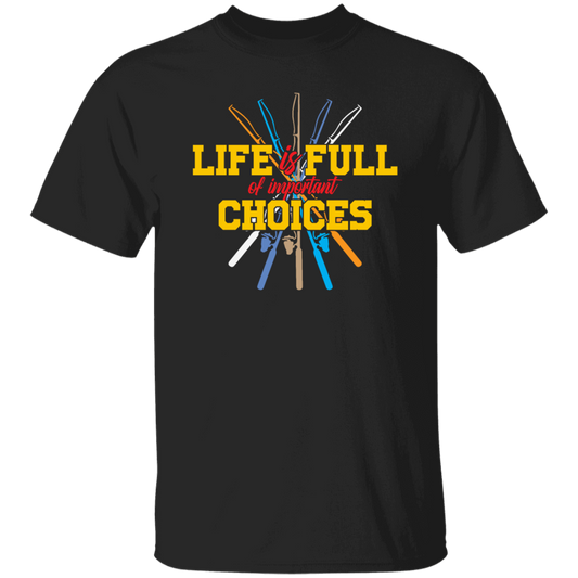 Life Is Full Of Important Choices Fishing Poles Retro