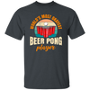 Beer Playing, World_s Most Okayest Beer Pong Player, True Or Dare Game Unisex T-Shirt