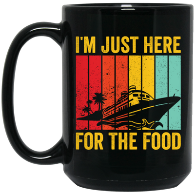 Cruising Gift, Retro Cruiser Ship, I Am Just Here For The Food, Vintage Ship Black Mug