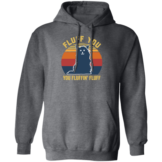 Retro Fluff You, You Fluffin Fluff Cute Cat Pullover Hoodie