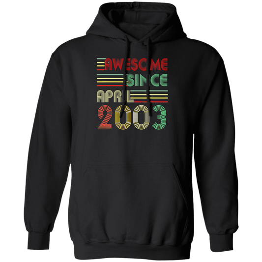 Birthday Gift Awesome Since April 2003 Born In 2003 Pullover Hoodie