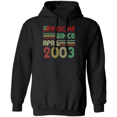 Birthday Gift Awesome Since April 2003 Born In 2003 Pullover Hoodie