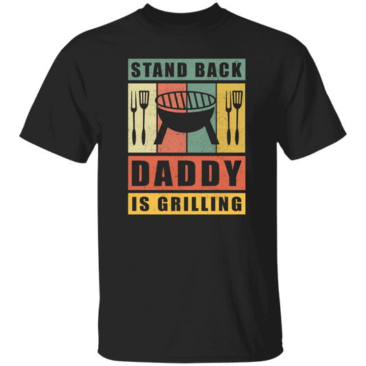 Stand Back Daddy Is Grilling, BBQ Grill Dad Gift