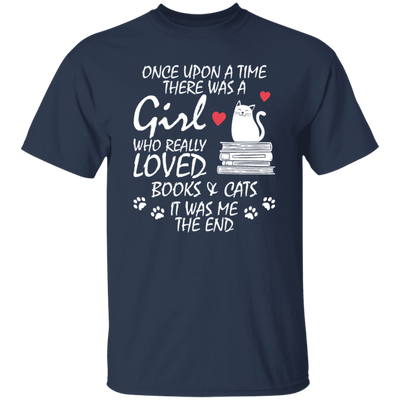 Once Upon A Time There Was A Girl Who Really Loved Books And Cats It Was Me The End Unisex T-Shirt