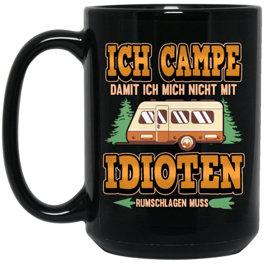 Ich Campe Idioten Gift Idea For Campers Permanent Campers Camping Lover Black Mug