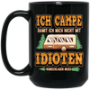 Ich Campe Idioten Gift Idea For Campers Permanent Campers Camping Lover Black Mug