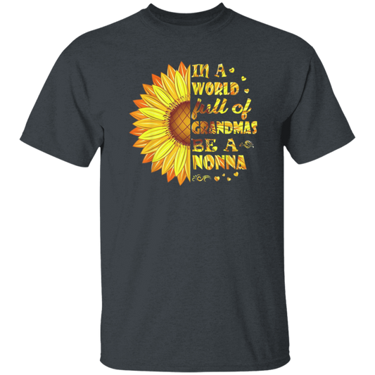 Sunflower In A World Full Of Grandmas Be A Nonna Unisex T-Shirt