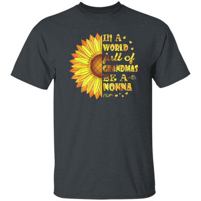 Sunflower In A World Full Of Grandmas Be A Nonna Unisex T-Shirt