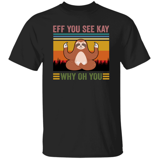 Love Yoga Sloth Yoga Eff You See Kay Why Oh You Funny Vintage Style