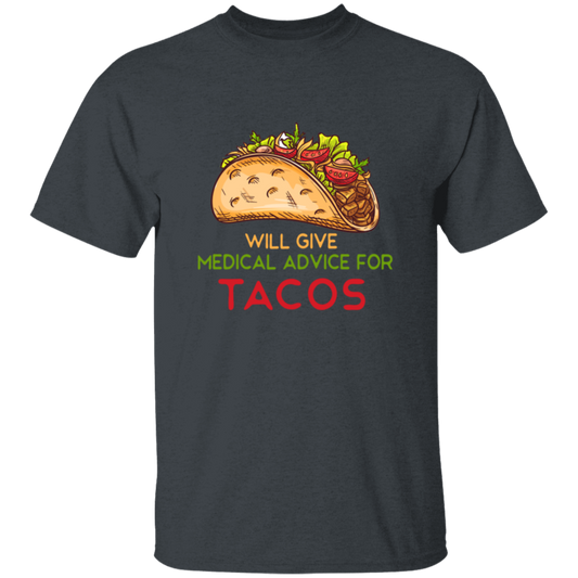 Tacos Lover, Will Give Medical Advice For Tacos Unisex T-Shirt