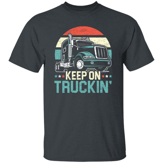 Truck Lover Retro Truck Keep On Truckin