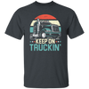 Truck Lover Retro Truck Keep On Truckin