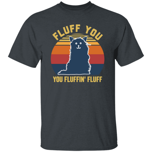 Retro Fluff You, You Fluffin Fluff Cute Cat Unisex T-Shirt