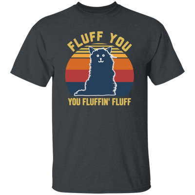 Retro Fluff You, You Fluffin Fluff Cute Cat Unisex T-Shirt