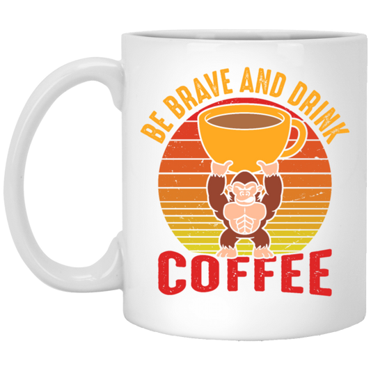 Coffee Lover, Be Brave And Drink Coffee, Retro Monkey Gift, Coffee Lover