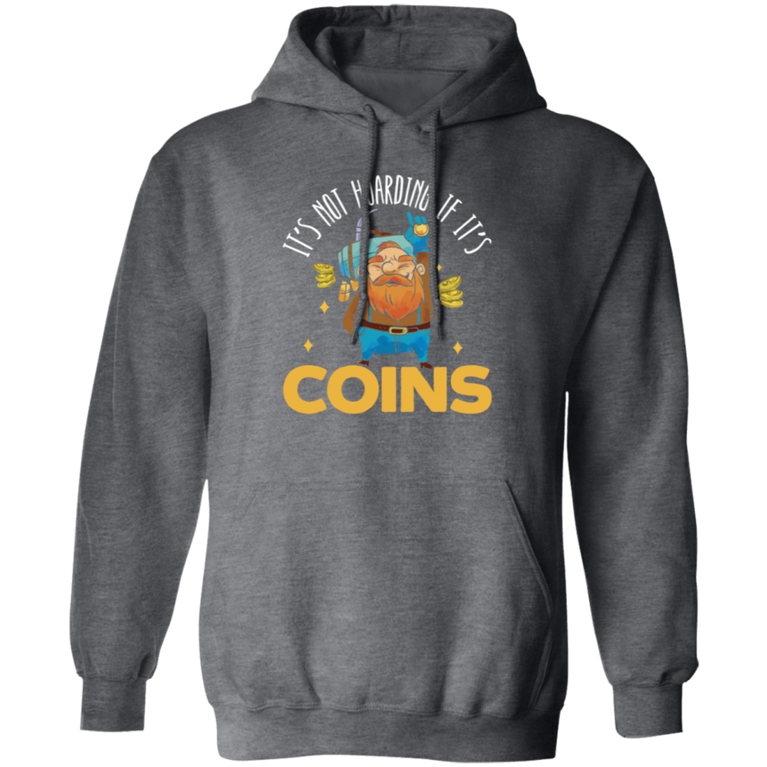 Coins Lover, It_s Not Hoarding If It_s Coins, I Love Coin Best Gift Pullover Hoodie
