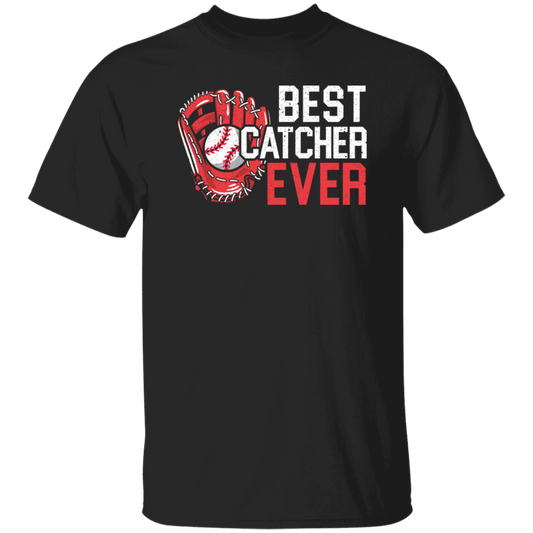 Love Baseball, Best Catcher Ever, My Catcher Lover, Love Sport Love Gift Unisex T-Shirt