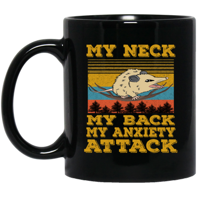 Funny My Neck My Back My Anxiety Attack Black Mug