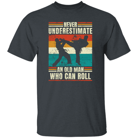 Martial Art, Never Underestimate, An Old Man Who Can Roll, Retro Taekwondo Unisex T-Shirt