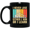 Retro Chess Gift, I Never Lose Either I Win Or I Learn, Love To Learning Chess Black Mug
