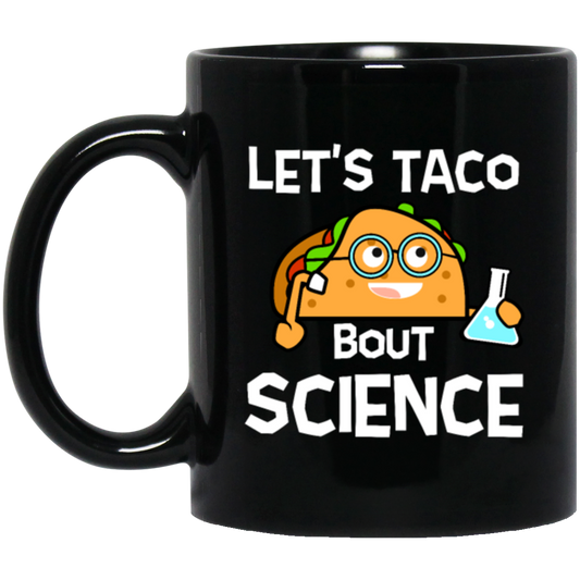 Lets Taco Bout Science Scientist Gift