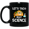 Lets Taco Bout Science Scientist Gift