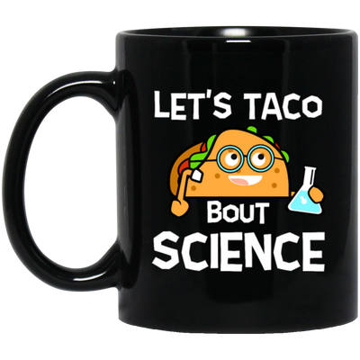 Lets Taco Bout Science Scientist Gift