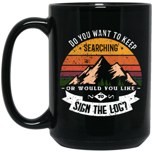 Saying Keep Searching Or Sign The Log, Geocacher, Geocaching Cache Gift