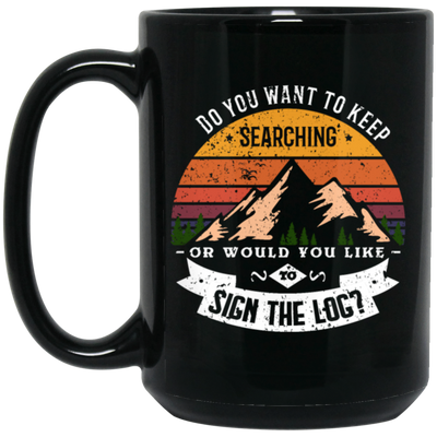 Saying Keep Searching Or Sign The Log, Geocacher, Geocaching Cache Gift