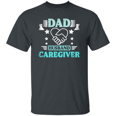 Nurse Gift, Geriatric Nurse, Dad Gift, Husband Caregiver, Love Caregiver Unisex T-Shirt