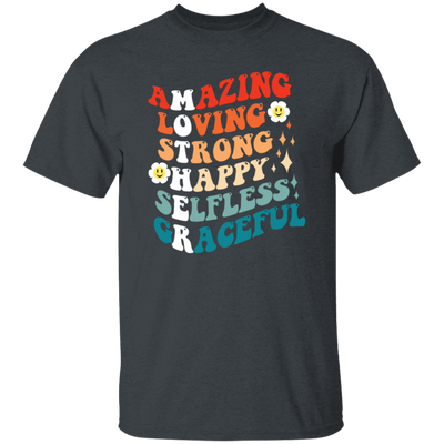 Mothers Gift, Amazing, Loving, Strong, Happy, Selfless, Graceful Mom Unisex T-Shirt