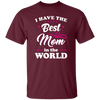 I Have The Best Mom In The World, Love My Best Mom, Pinky Tone For Mom Unisex T-Shirt