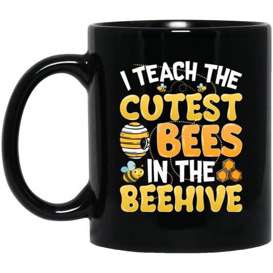 Bee Lover I Teach The Cutest Bees In The Beehive