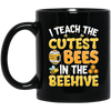 Bee Lover I Teach The Cutest Bees In The Beehive